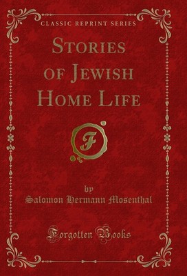 Stories of Jewish Home Life (Classic Reprint)