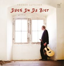 Dass du da bist von Frieder Gutscher | CD | Zustand sehr gut