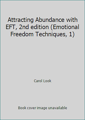 Attracting Abundance with EFT, 2nd edition (Emotional Freedom Techniques, 1)