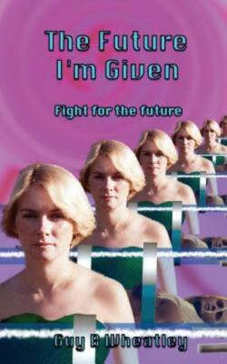 The Future I'm Given: Fight For The Future