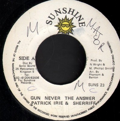 Patrick Irie & Sherriff Gun Never The Answer 7'' Vinyl Jamaica Sunshine (Jamaika)