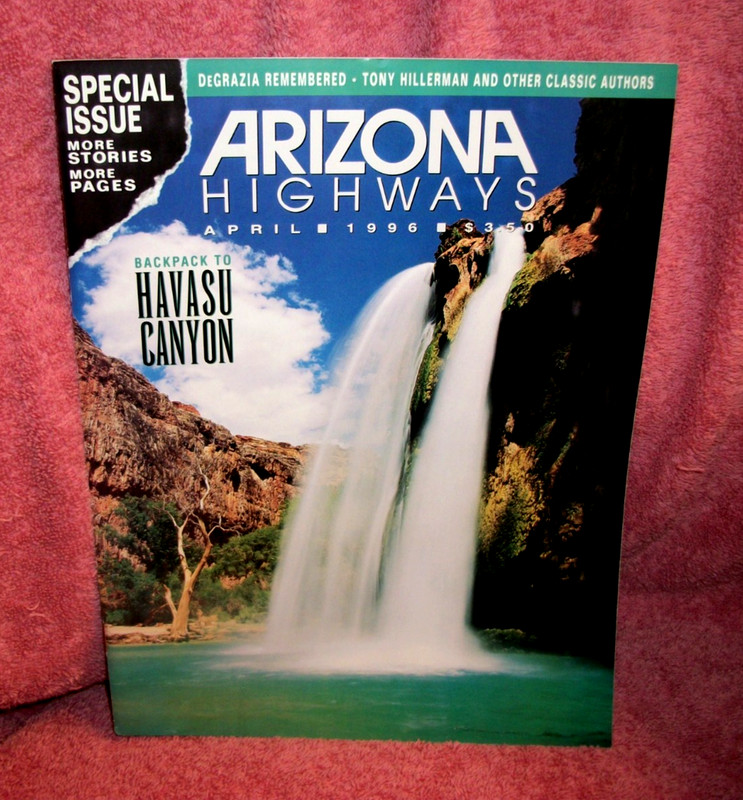 ARIZONA HIGHWAYS - BACKPACK TO HAVASU CANYON  - APRIL 1996 - MAGAZINE