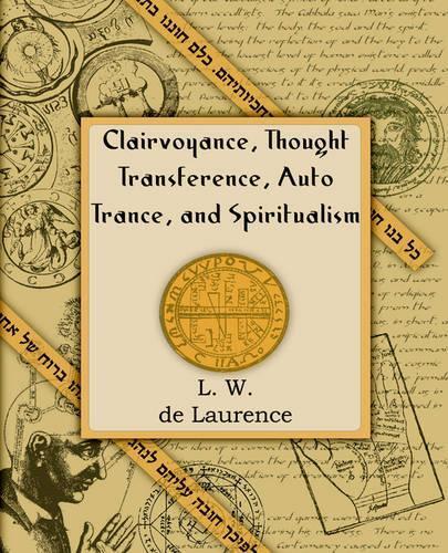 Thumbnail - L W De Laurence Clairvoyance, Thought Transference, Auto Trance, A