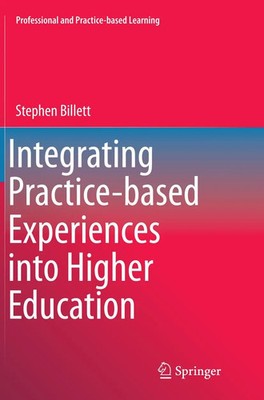 Stephen Billett | Integrating Practice-based Experiences into Higher Education