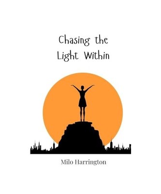 Chasing the Light Within, Harrington, Milo