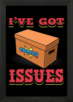 Ive Got Issues Gerahmtes Wandbild Poster Leinwanddruck Bild