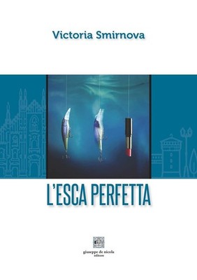 Neues Buch - Victoria Smirnova - Der perfekte Köder - Giuseppe De Nicola