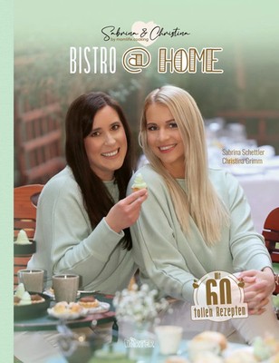 BISTRO at HOME mit Sabrina & Christina Momlife.Cooking | Christina Grimm (u. a.)