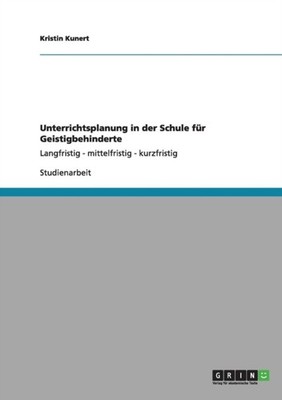 Kunert - Unterrichtsplanung in der Schule fr Geistigbehinderte Langfr - G555z