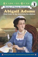 Abigail Adams : First Lady of the American Revolution Ready-To-Re
