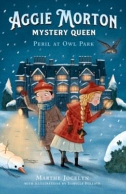 Aggie Morton, Mystery Queen: Peril at Owl Park Marthe Jocelyn