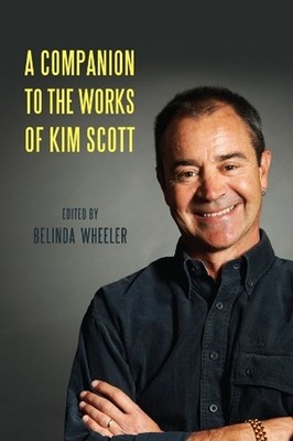 A Companion to the Works of Kim Scott by Belinda Wheeler (English) Hardcover Boo