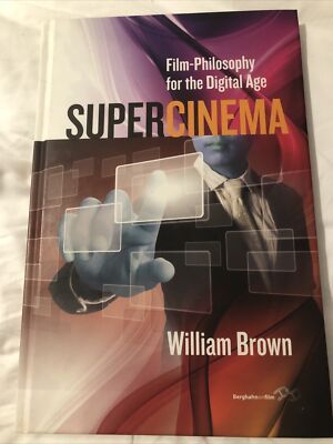 Supercinema: Filmphilosophie für das digitale Zeitalter von William Brown - Hardcover