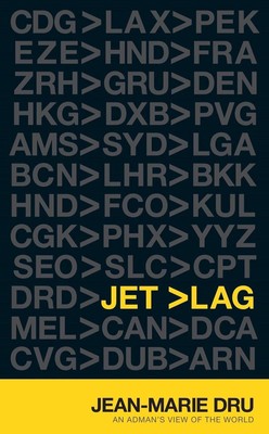 Jet Lag: An Adman's View of the World by Jean-Marie Dru (English) Hardcover Book