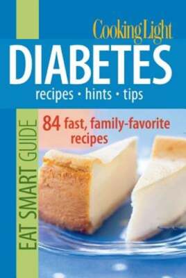Cooking Light Eat Smart Guide: Diabetes: Recipes, Hints, Tips by Heather Averett