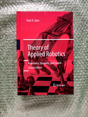 Theory of Applied Robotics: Kinematics, Dynamics, and Control (2nd Edition)