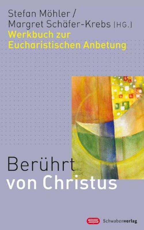 Thumbnail - Berührt Von Christus Werkbuch Zur Eucharistischen Anbetung Stefan