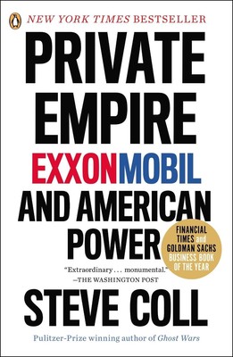 Private Empire: ExxonMobil and American Power by Steve Coll (English) Paperback