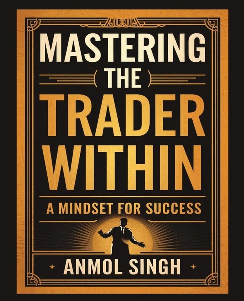 Mastering The Trader Within | A Mindset For Success | Anmol Singh | Taschenbuch-image