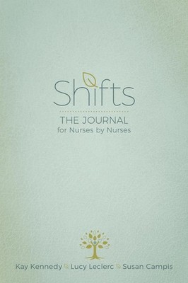 Shifts: The Journal for Nurses by Nurses by Kay Kennedy (English) Paperback Book