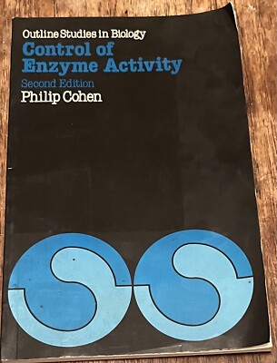 Control of Enzyme Activity (Outline Studies in Biology) Philip Cohen 1983
