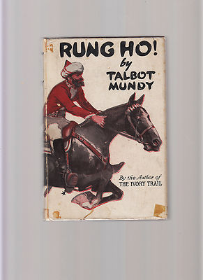 RUNG HO-TALBOT MUNDY-1914/20 HB/DJ V RARE 1ST NOVEL/DJ-INDIA ADVENTURE INTRIGUE