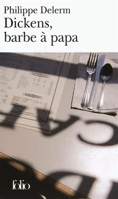 Dickens, Papa Bart und andere leckere Lebensmittel, Philippe Delerm