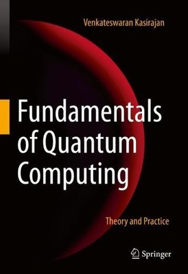 Fundamentals of Quantum Computing - 9783030636883