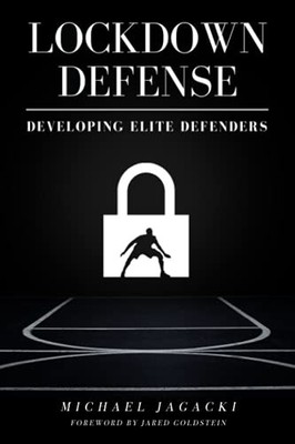 Lockdown Defense: Developing Elite ..., Jagacki, Michae