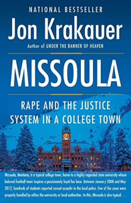 Missoula: Rape and the Justice System in a College Town - Paperback NEW Jon Krak