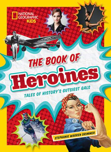 The Book of Heroines: Tales of History's Gutsiest Gals by Drimmer: Used