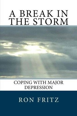 A Break in the Storm: Coping with Major Depression - Paperback - VERY GOOD