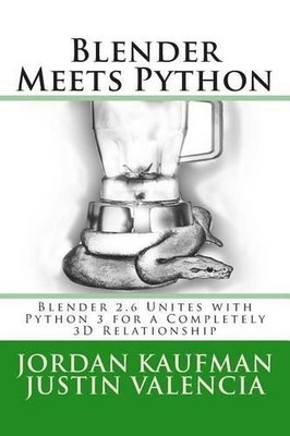Justin Valencia Jordan Kaufman Blender Meets Python (Taschenbuch) (US IMPORT)