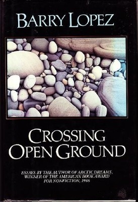 Crossing Open Ground by Barry Lopez (1988-02-11)