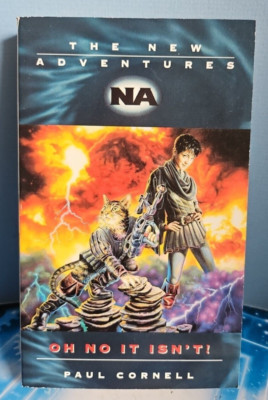 The New Adventures. Oh No it Isn't!  Paul Cornell. Bernice Summerfield.