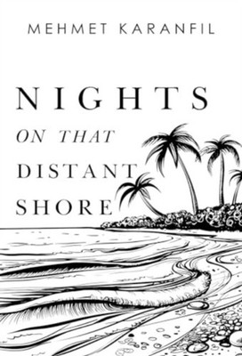 Nights on that Distant Shore by Mehmet Karanfil (Paperback Book)