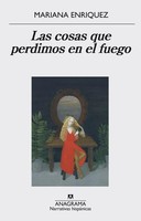 Las Cosas Que Perdimos En El Fuego | Mariana Enriquez | Spanisch | Taschenbuch