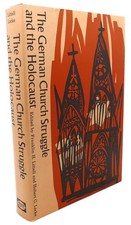Franklin H. Littell THE GERMAN CHURCH STRUGGLE AND THE HOLOCAUST  1st Edition 2n