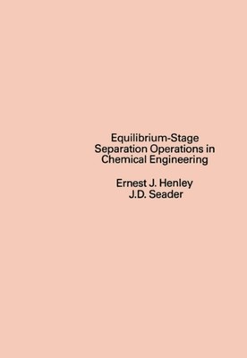 Henley - Equilibrium-Stage Separation Operations in Chemical Engineeri - X555z