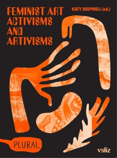 Katy Deepwell Feminist Art Activisms and Artivisms (Tascabile)