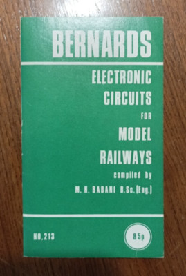 Bernards Elektronische Schaltungen für Modelleisenbahnen zusammengestellt von Babani