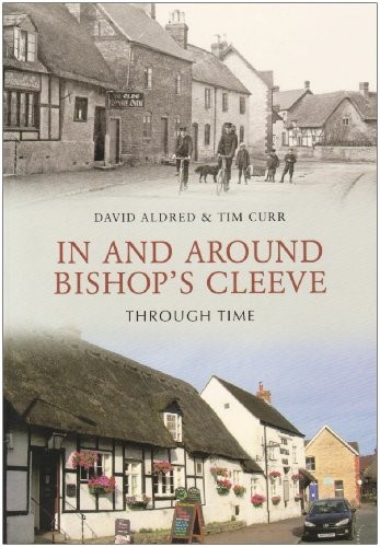 In and Around Bishop's Cleeve Through Time,David Aldred,Tim Curr