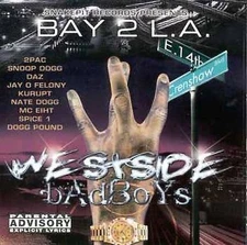 Bay 2 L.a. Westside Bad Boys - Gangsta Hardcore "PA" - Brand New Factory Sealed