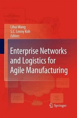Enterprise Networks and Logistics for Agile Manufacturing by ... - 9781447157014