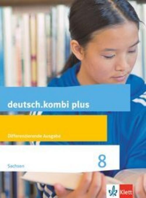 deutsch.kombi plus 8. Schülerbuch Klasse 8. Differenzierende Ausgabe Sachsen