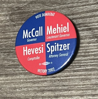 Political button 2002 NY Dem Ticket McCall Mehiel Hevesi Eliot Spitzer