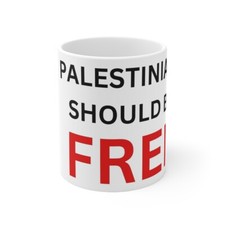 Israel and Palestine Protest Mugs. "PALESTINIANS SHOULD BE FREE"