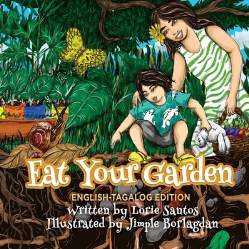 Eat Your Garden : Filipino-English by Lorie Santos (2022, Trade Paperback)