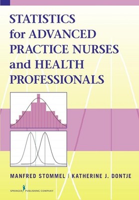 Statistics for Advanced Practice Nurses and Health Professionals by Manfred Stom