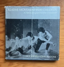 Creative Movement for Children A Dance Program for the Classroom 1969 HB DJ